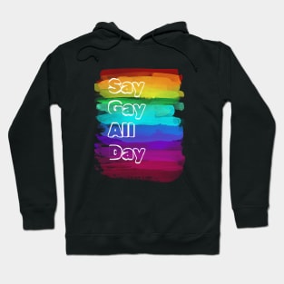 Say Gay All Day Hoodie